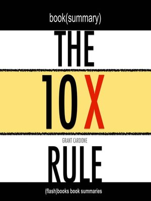 cover image of Book Summary of the 10X Rule by Grant Cardone
